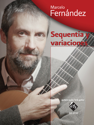 Marcelo Fernández - Sequentia y variaciones For Solo Guitar